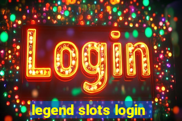 legend slots login