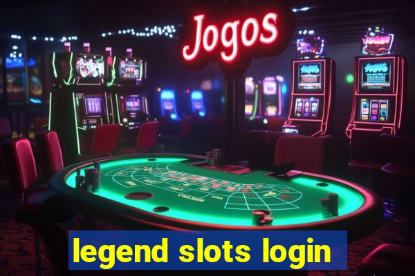 legend slots login