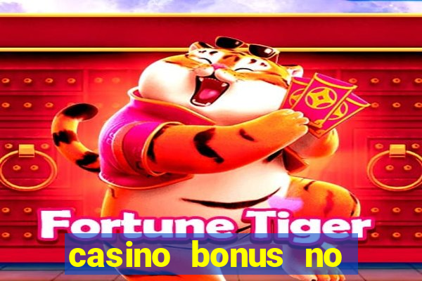 casino bonus no deposit bonus