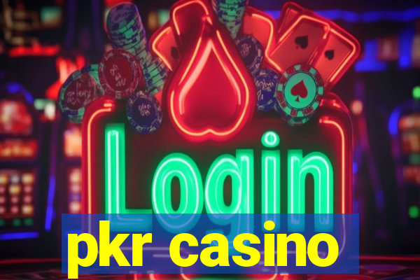 pkr casino