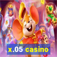 x.05 casino