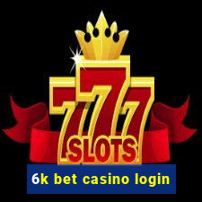 6k bet casino login