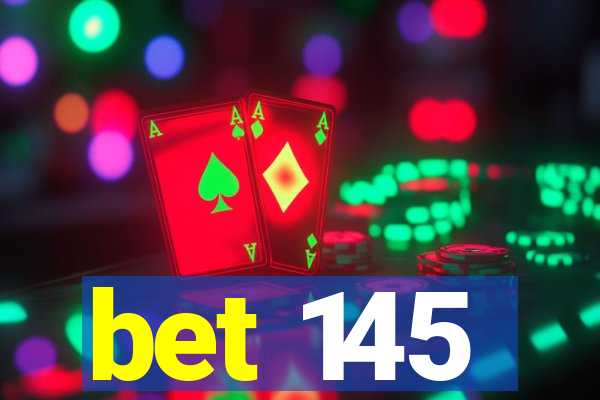 bet 145