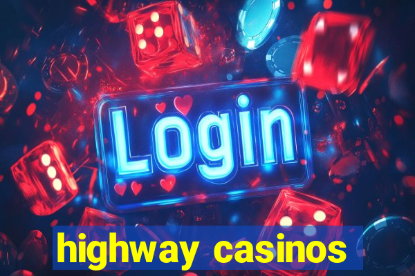 highway casinos