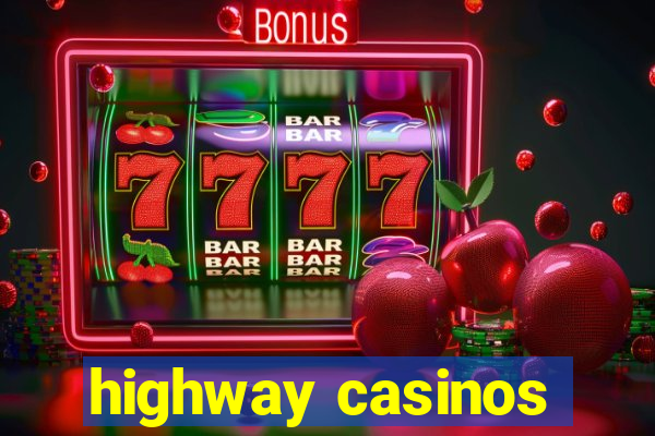 highway casinos