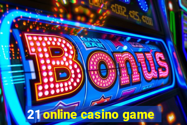 21 online casino game