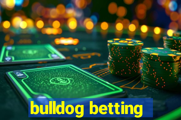 bulldog betting