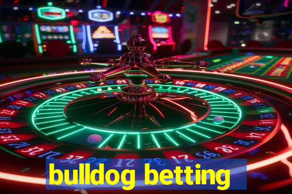 bulldog betting