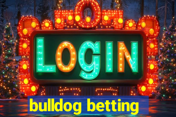 bulldog betting