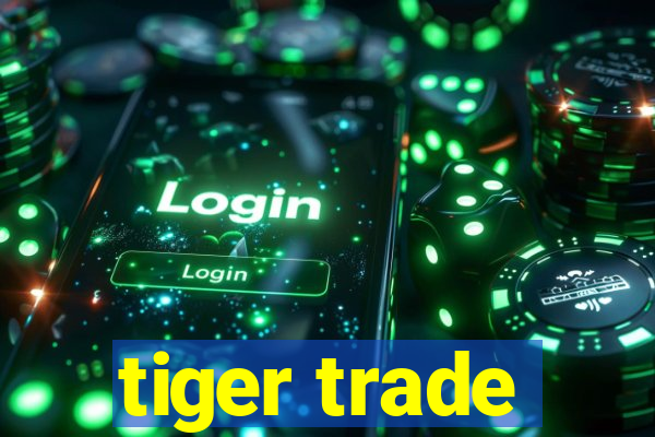 tiger trade