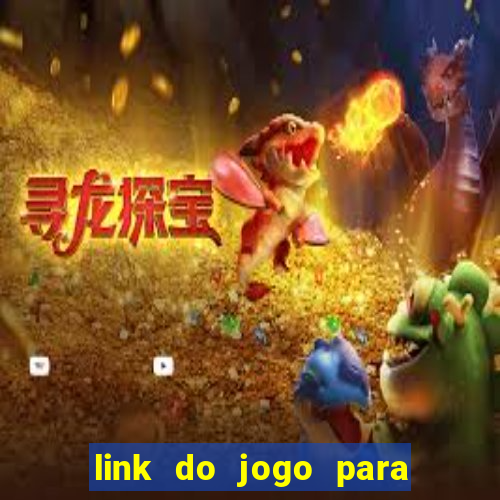 link do jogo para ganhar dinheiro