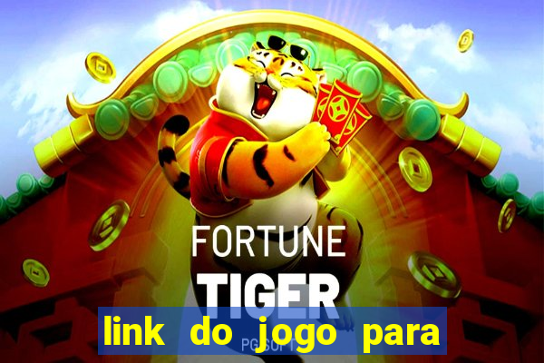 link do jogo para ganhar dinheiro