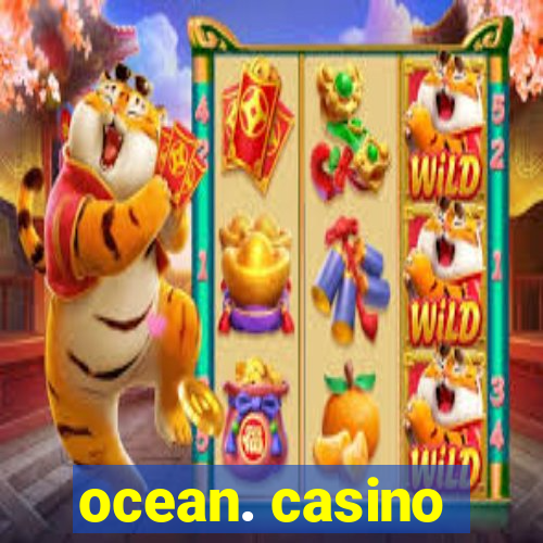 ocean. casino