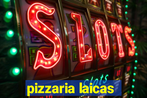 pizzaria laicas