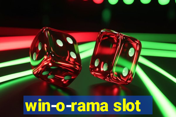 win-o-rama slot