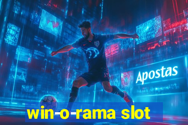 win-o-rama slot