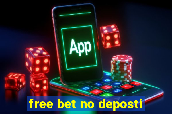 free bet no deposti