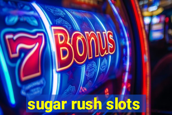 sugar rush slots