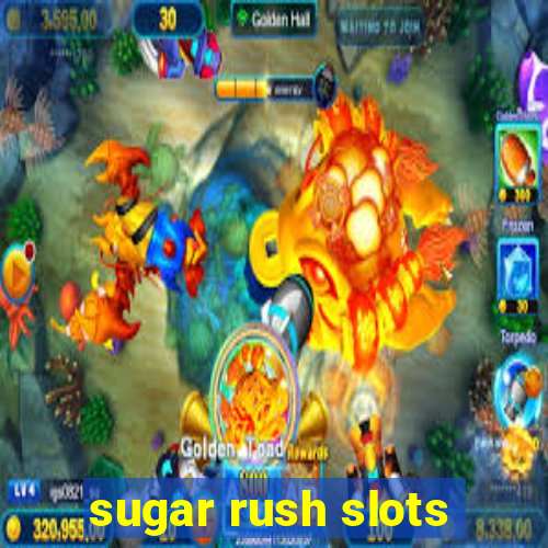 sugar rush slots