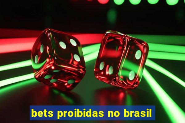 bets proibidas no brasil