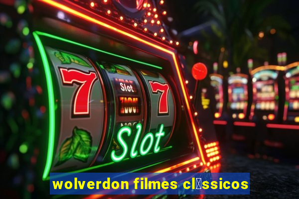 wolverdon filmes cl谩ssicos