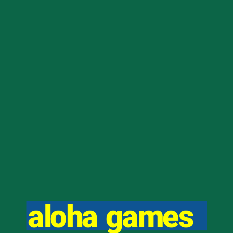 aloha games