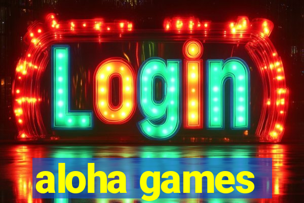 aloha games