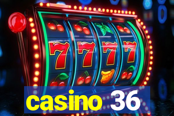 casino 36