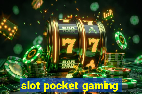 slot pocket gaming