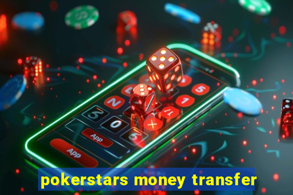 pokerstars money transfer