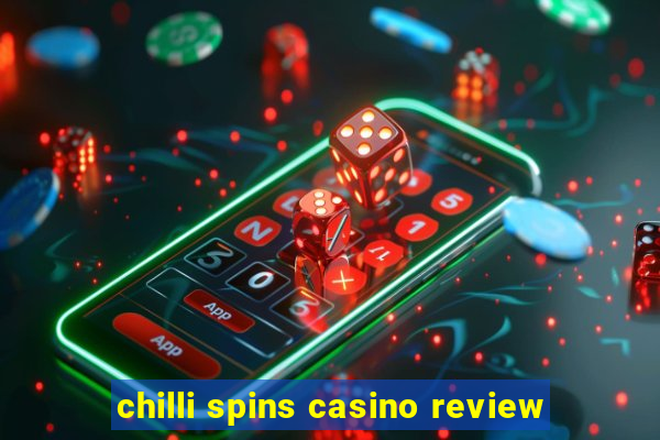 chilli spins casino review