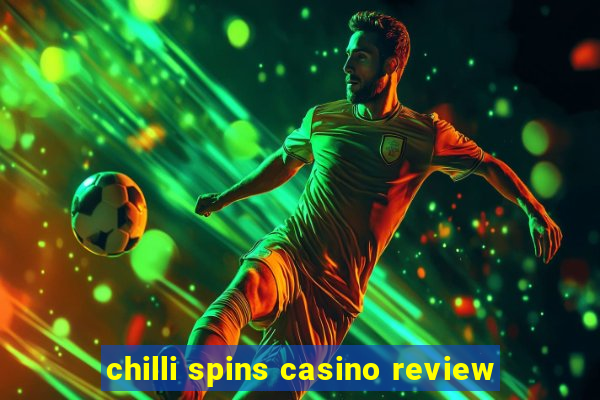 chilli spins casino review