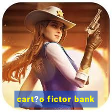 cart?o fictor bank