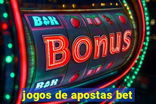 jogos de apostas bet