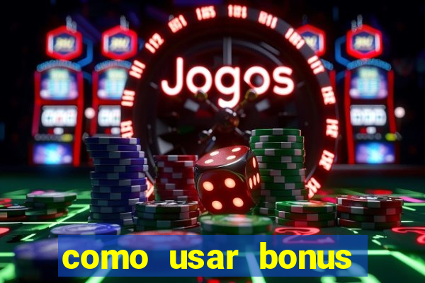 como usar bonus esportes estrela bet