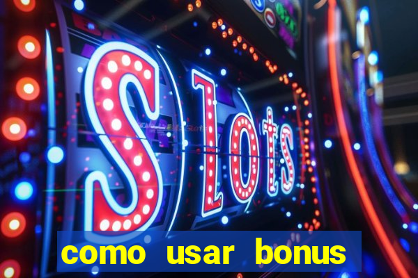 como usar bonus esportes estrela bet