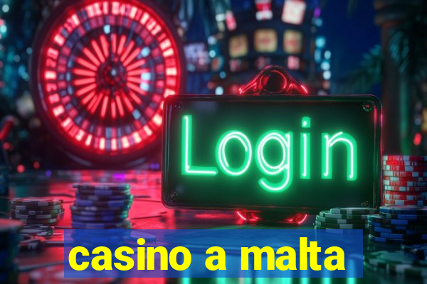 casino a malta