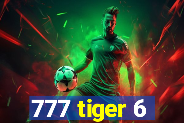 777 tiger 6