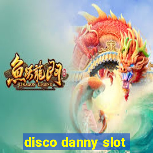 disco danny slot