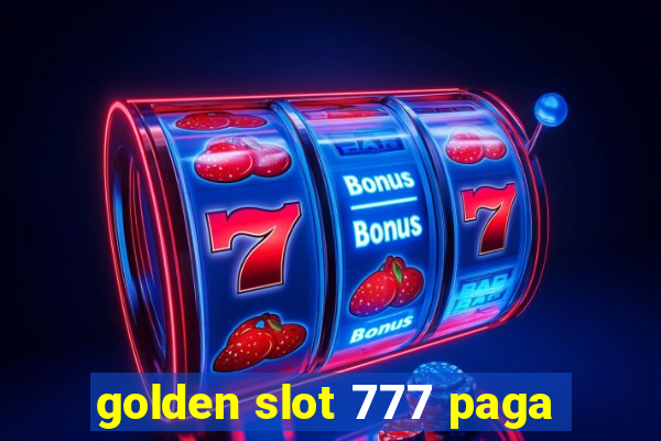 golden slot 777 paga