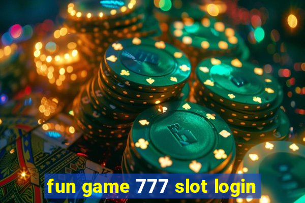 fun game 777 slot login