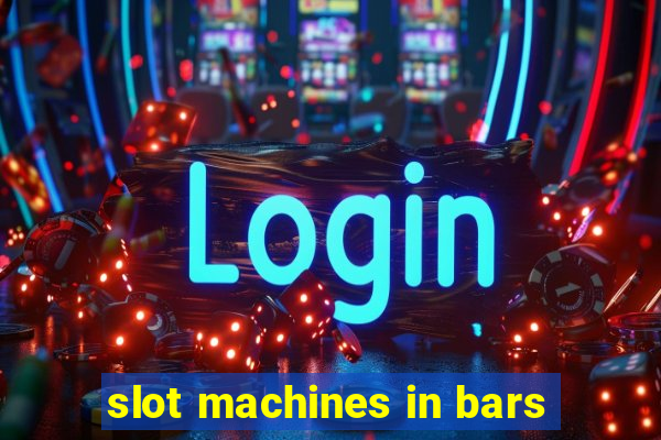 slot machines in bars