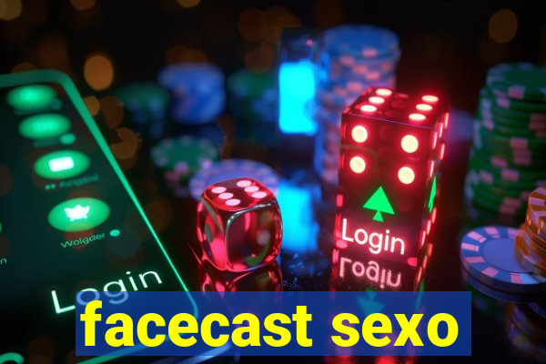 facecast sexo