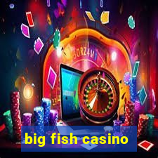 big fish casino