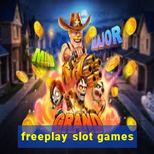 freeplay slot games