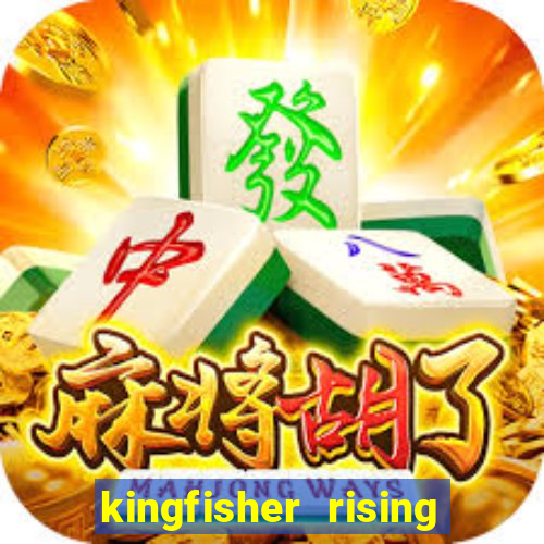 kingfisher rising slot demo