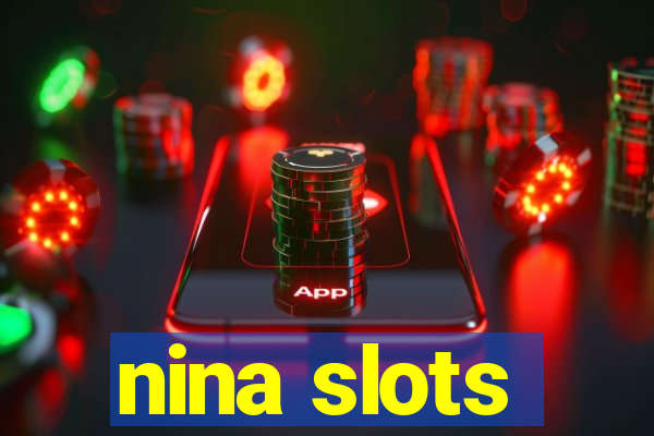 nina slots