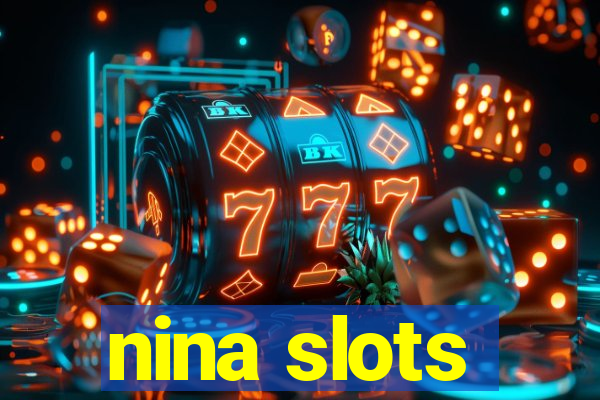 nina slots