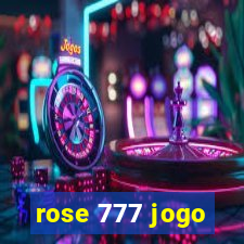 rose 777 jogo