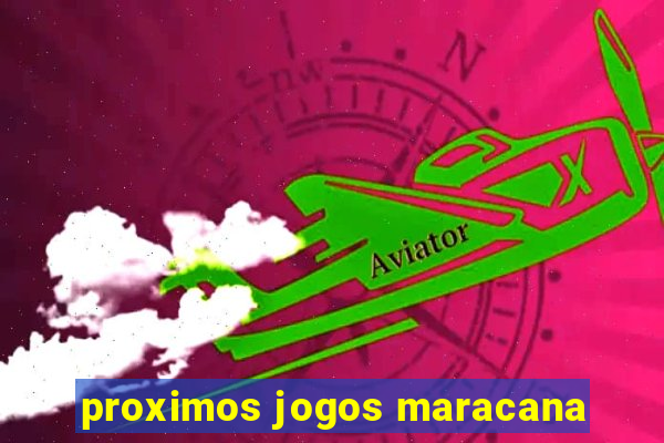 proximos jogos maracana